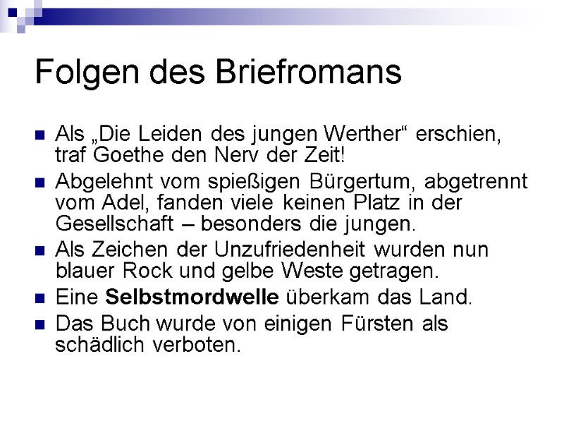 Folgen des Briefromans Als „Die Leiden des jungen Werther“ erschien, traf Goethe den Nerv